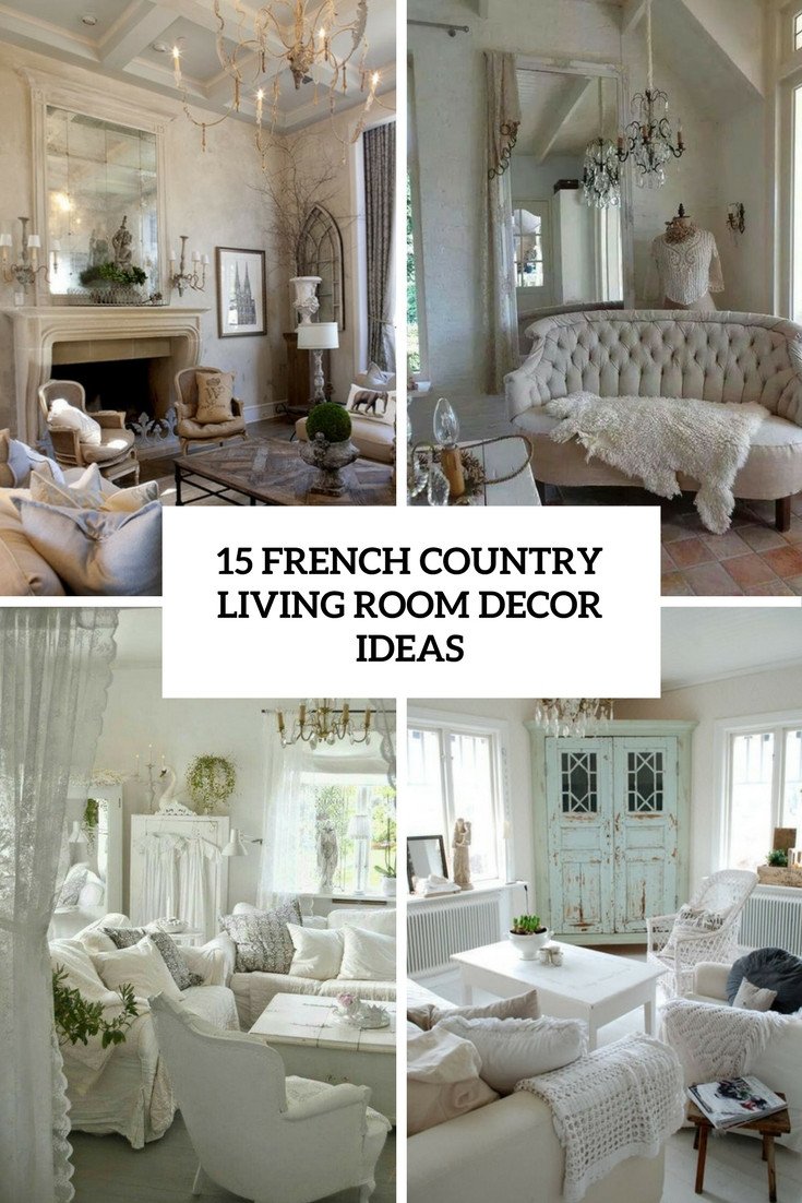 15 French Country Living Room Décor Ideas Shelterness